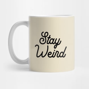 Stay Weird Typography Script Mug